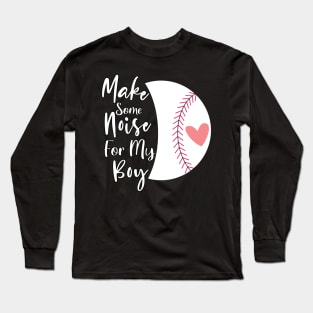 Make Some Noise For My Boy Gift, Baseball Mom&Aunt Gift, Pink Heart Baseball Gift For Her Long Sleeve T-Shirt